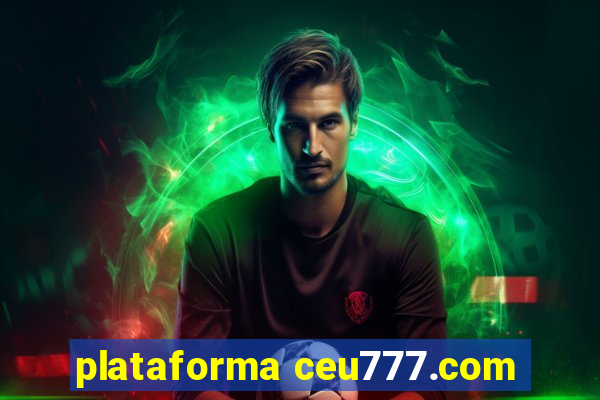 plataforma ceu777.com